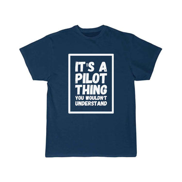 Pilot - It's a pilot thing you wouldn't understa T-SHIRT THE AV8R